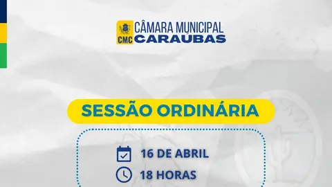 Câmara de Caraúbas anuncia sessão para esta terça-feira (16) e presidente convoca vereadores