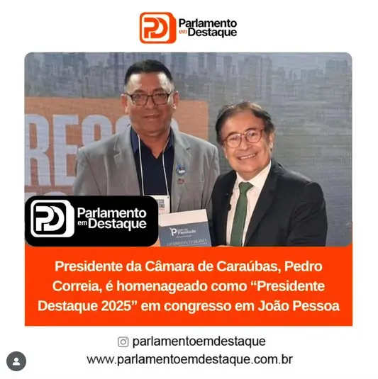 Presidente da Câmara de Caraúbas, Pedro Correia, recebe homenagem como “Presidente Destaque 2025” em João Pessoa